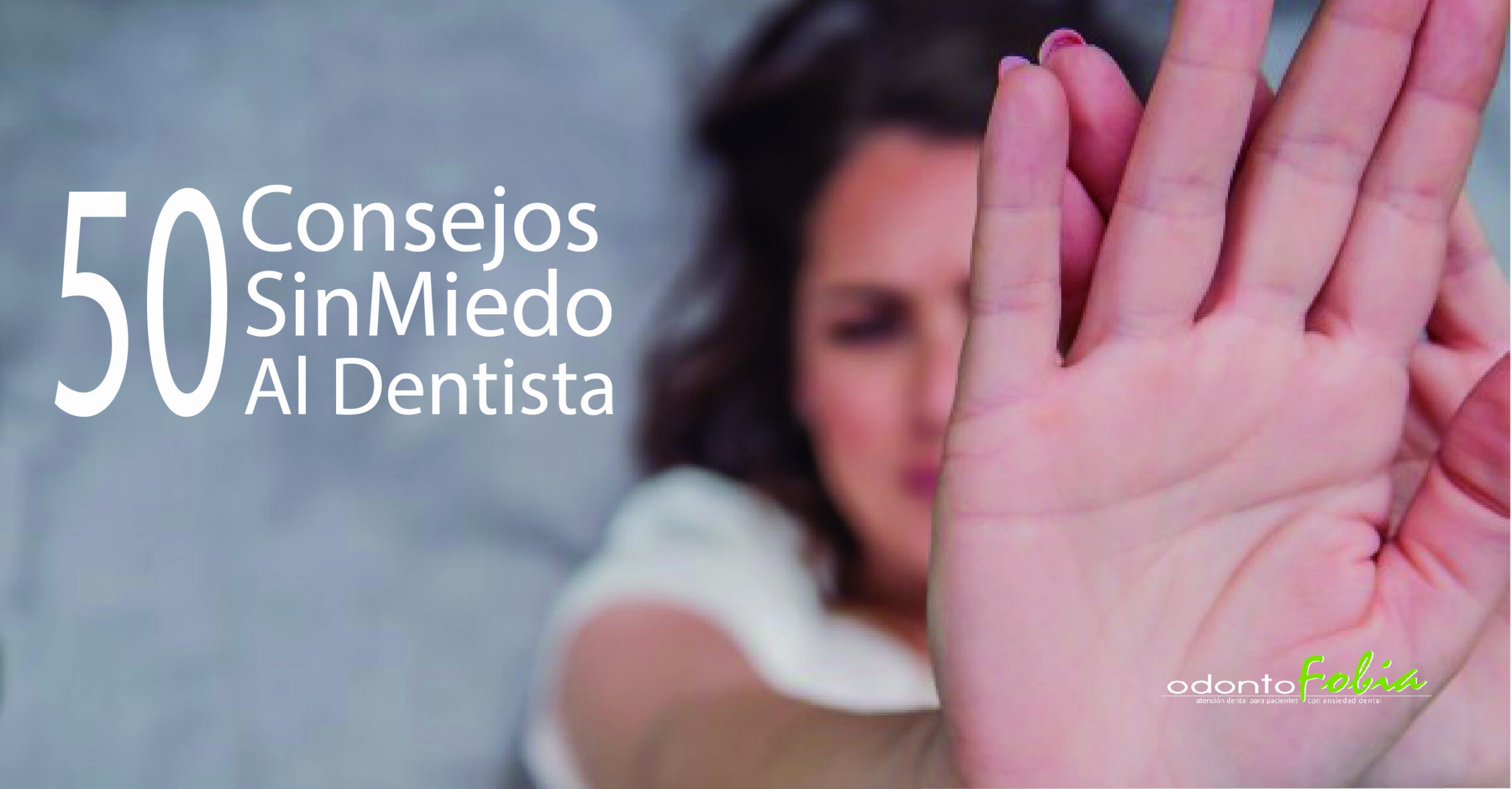 En este momento estás viendo 50 consejos para vencer el miedo al dentista